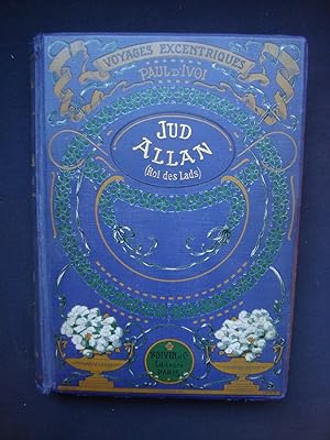 Jude Allan (Roi des Lads) - quinzième volume de la Collection des Voyages Excentriques -