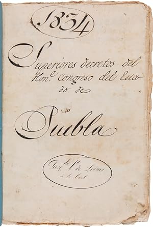 SUPERIORES DECRETOS DEL HON. CONGRESO DEL ESTADO DE PUEBLA [first manuscript title]