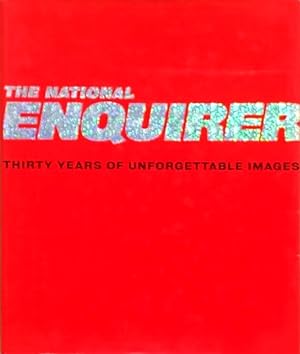 The National Enquirer: Thirty Years of Unforgettable Images