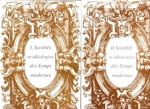 Sociétés et Idéologies Des Temps Modernes : Hommage à Arlette Jouanna . Tomes I et II . Complet