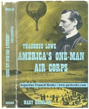 Thaddeus Lowe, America's One-Man Air Corps (inscribed/signed)