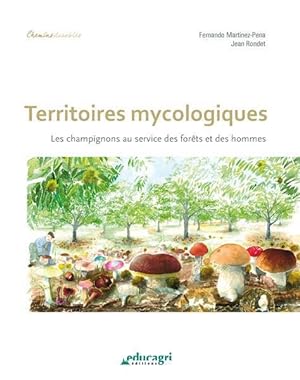 territoires mycologiques ; les champignons au service des forêts et des hommes