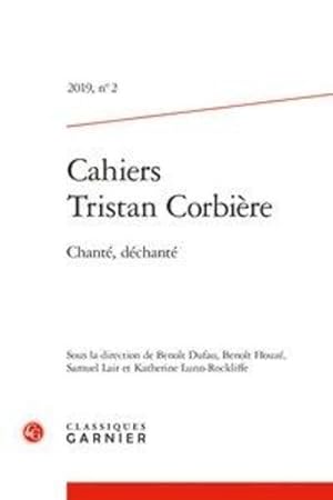 cahiers Tristan Corbière N.2 ; 2019 ; chanté, déchanté