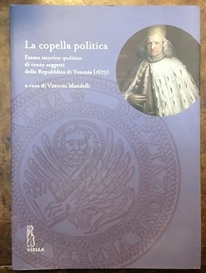La copella politica . Esame istorico-politico di cento soggetti della Repubblica di Venezia (1675)