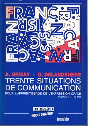 Trente situations de communication pour l'apprentissage de l'expression orale. vol 1: 7-13 ans. v...