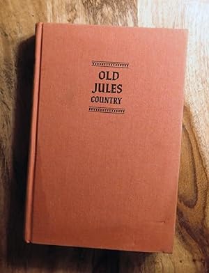 OLD JULES COUNTRY : A Selection from the Works of Mari Sandoz
