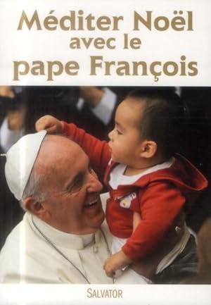 méditer Noël avec le Pape François