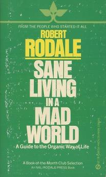Sane Living In A Mad World: A Guide to the Organic Way of Life