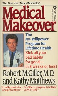 Medical Makeover: The Revolutionary No-Willpower Program for Lifetime Health