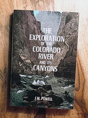 THE EXPLORATION OF THE COLORADO RIVER AND ITS CANYONS