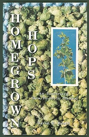 Homegrown Hops An Illustrated How-to-Do-It Manual