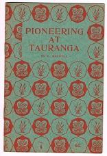 Pioneering at Tauranga, The Raupo Series of School Readers No. 6
