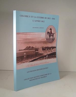 Chambly et la Guerre de 1812-1814. L'année 1812