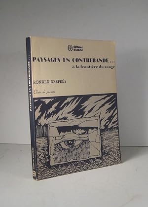 Paysages en contrebande à la frontière du songe. Choix de poèmes 1956-1972