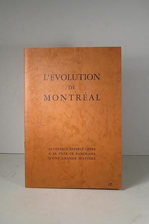 L'évolution de Montréal. Le Collège Brébeuf offre à sa ville ce panorama d'une grande histoire