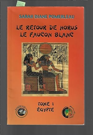 Le retour de Horus le faucon blanc : Egypte, tome 1