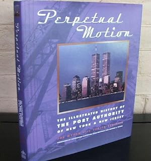 Perpetual Motion: The Illustrated History of the Port Authority of New York & New Jersey