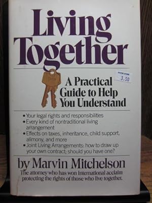 LIVING TOGETHER: A Practical Guide to Help You Understand Your Legal Rights & Responsibilities.