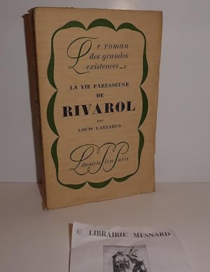 La vie paresseuse de Rivarol. Le roman des grandes existences - 3. Plon. Paris. 1926.