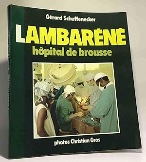 Lambaréné : Hôpital de brousse