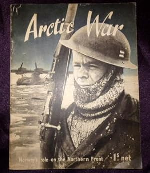 Arctic War. Norway's Role On The Northern Front.