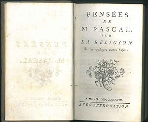 Pensees de M. Pascal, sur la religion Et sur quelques autres Sujets.