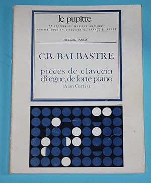 Claude-Benigne Balbastre - Pieces de clavecin d orgue et de forte piano - Le Pupitre - Collection...
