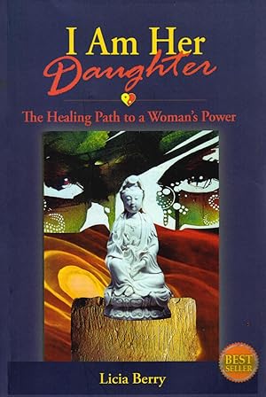 I Am Her Daughter: The Healing Path to a Woman's Power