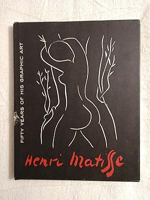 HENRI MATISSE: FIFTY YEARS OF HIS GRAPHIC ART
