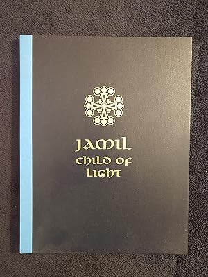 JAMIL: CHILD OF LIGHT - THE SACRED TEACHINGS OF LIGHT CODEX I