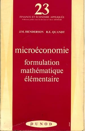 Micro  conomie formulation math matique  l mentaire - J.M. Henderson