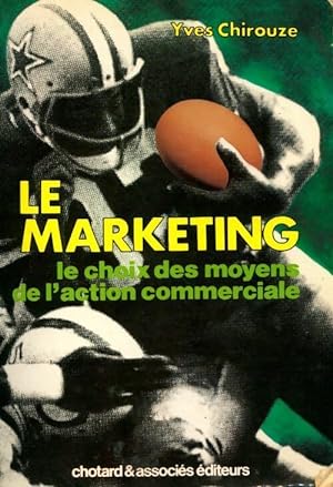 Le marketing - Yves Chirouze