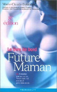 Le livre de bord de la future maman - Marie-Claude Delahaye