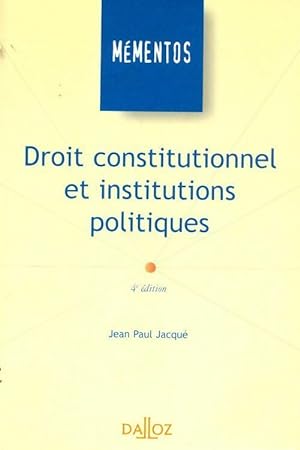 Droit constitutionnel et institutions politiques - Jean-Paul Jacqu?