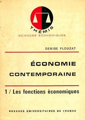 Economie contemporaine Tome I : Les fonctions ?conomiques - Denise Flouzat