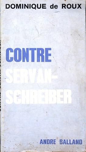 Contre Servan-Schreiber - Dominique De Roux