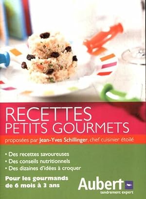 Recettes petits gourmets - Jean-Yves Schillinger
