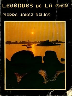 L gendes de la mer - Pierre-Jakez ; Helias H lias