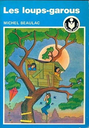 Les loups-garous - Michel Beaulac