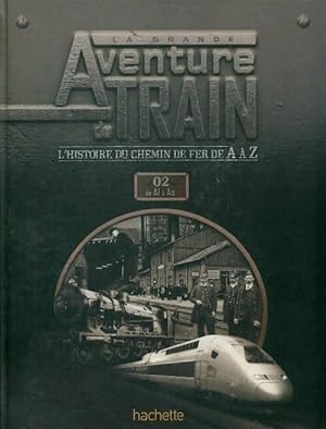 La grande aventure du train Tome II : De A ? Z - Collectif