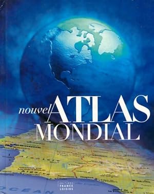 Nouvel Atlas mondial - Collectif
