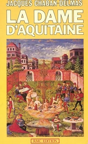 La dame d'Aquitaine - Jacques Chaban-Delmas