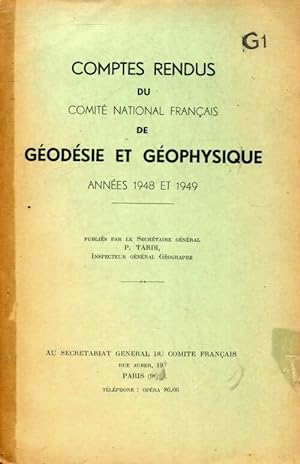 Comptes rendus du comit  national fran ais de g od sie et g ophysique 1948-1949 - Collectif