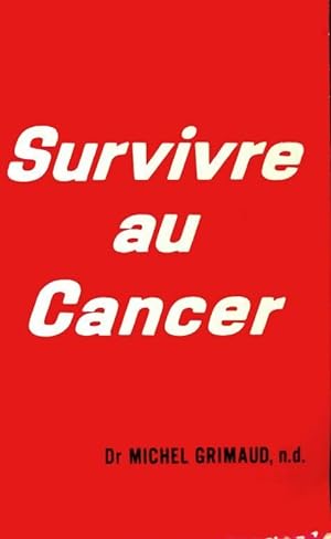 Survivre au cancer - Michel Grimaud