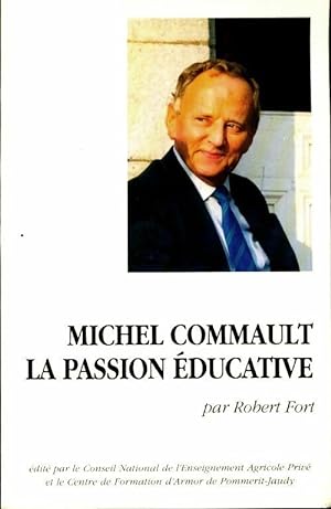 Michel Commault, la passion ?ducative - Robert Fort