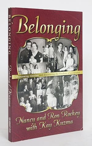 Belonging: Overcoming Rejection and Discovering the Freedom of Acceptance