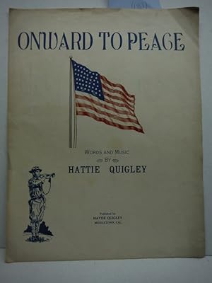 Onward to Peace Wors and Music by Hattie Quigley (1917)