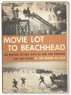 Movie Lot to Beachhead: The Motion Picture Goes to War and Prepares for the Future