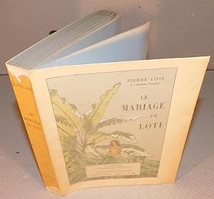 LE MARIAGE DE LOTI (Éd. Henri Cyral, ex. hors-commerce)