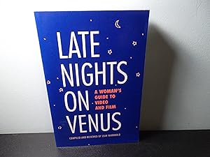 Late Nights on Venus : A Woman's Guide to Video and Film